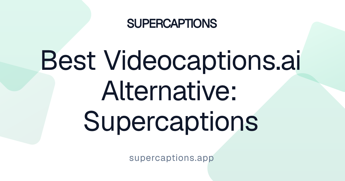 Best Videocaptions.ai Alternative: Supercaptions